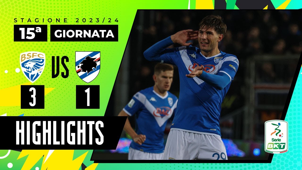 Brescia vs Sampdoria 3-1 | Il Brescia la decide in 45’ | HIGHLIGHTS SERIE BKT 2023 - 2024