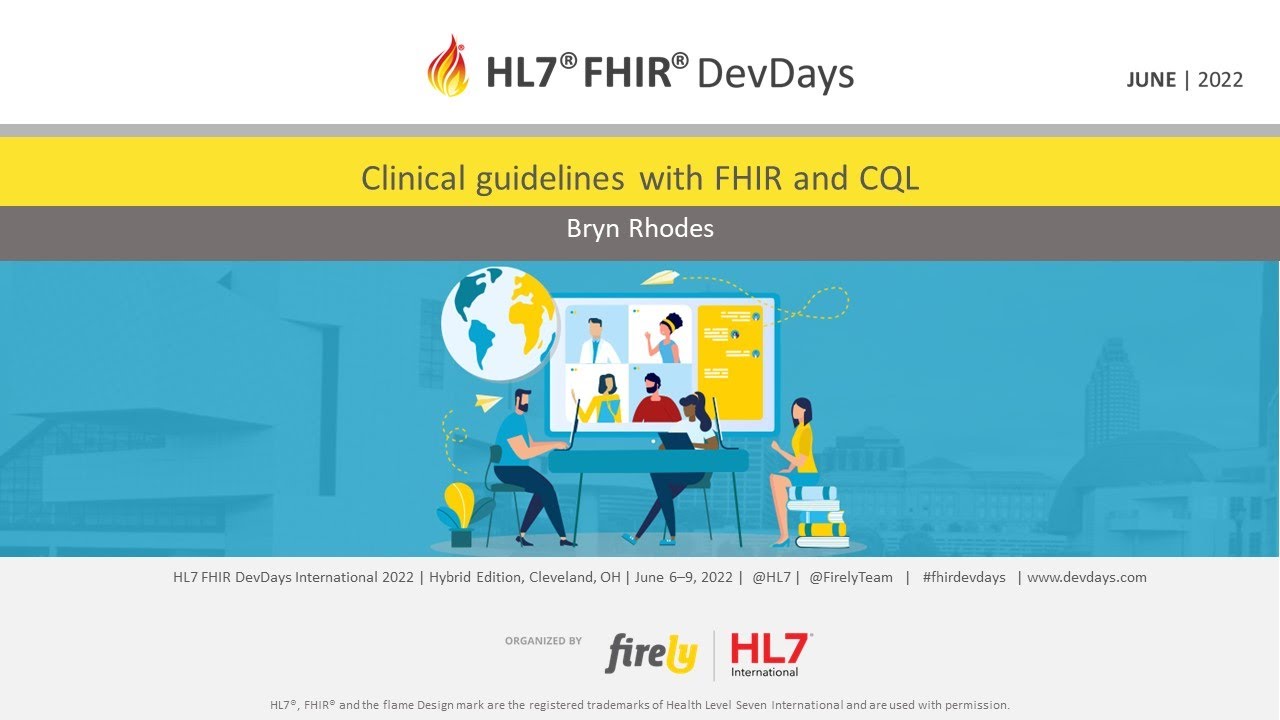 Bryn Rhodes - Clinical guidelines with FHIR and CQL | DevDays June 2022