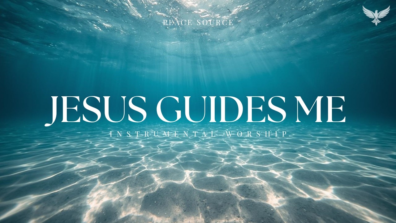 JESUS GUIDES ME - 1 Hour Instrumental Worship | Prayer & Devotion