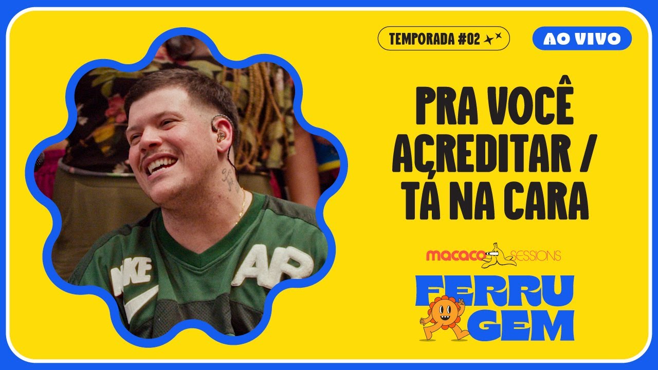 Ferrugem - Pra Você Acreditar, Tá na Cara | Macaco Sessions (Ao Vivo)