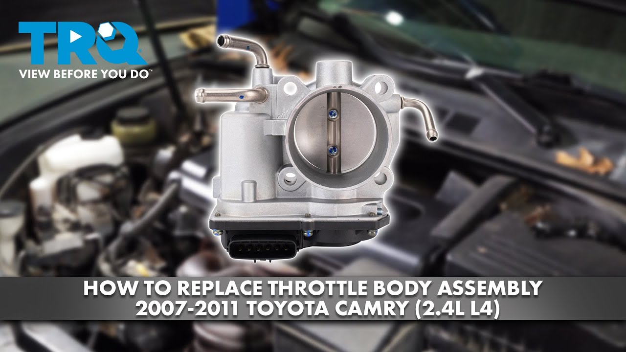 How to Replace Throttle Body Assembly 2007-2011 Toyota Camry (2.4L L4)