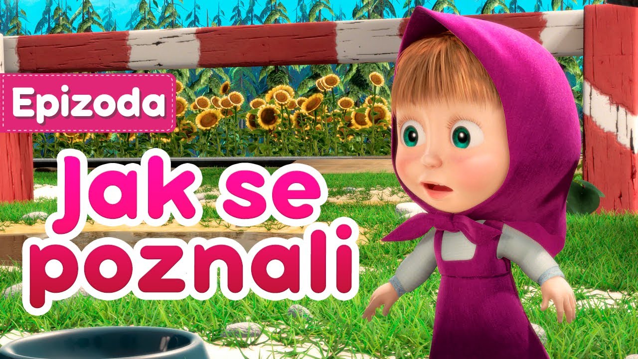 M&aacute;&scaron;a a Medvěd 🐻👧 Jak se poznali 👧🐻  Epizoda 1