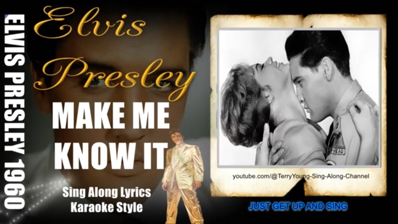 Stunning HQ 1080 Lyrics Elvis 1960 Make Me Know It