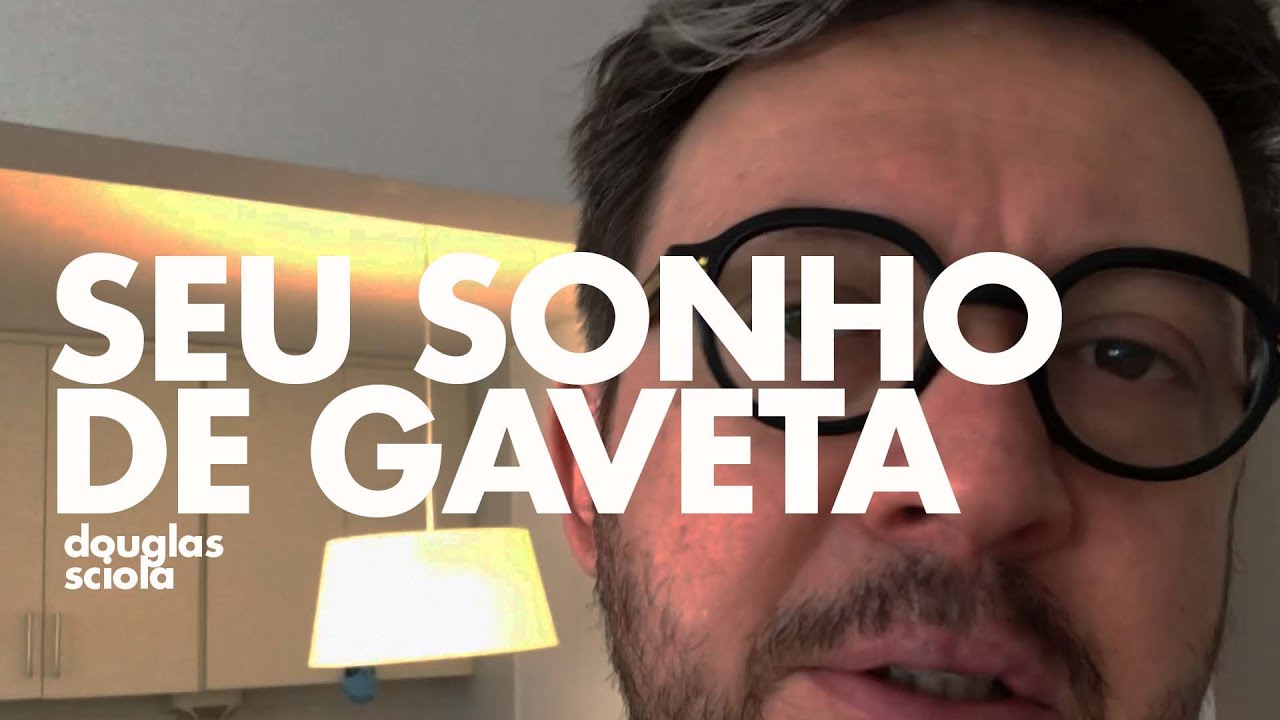 Seu sonho de gaveta | Douglas Sciola