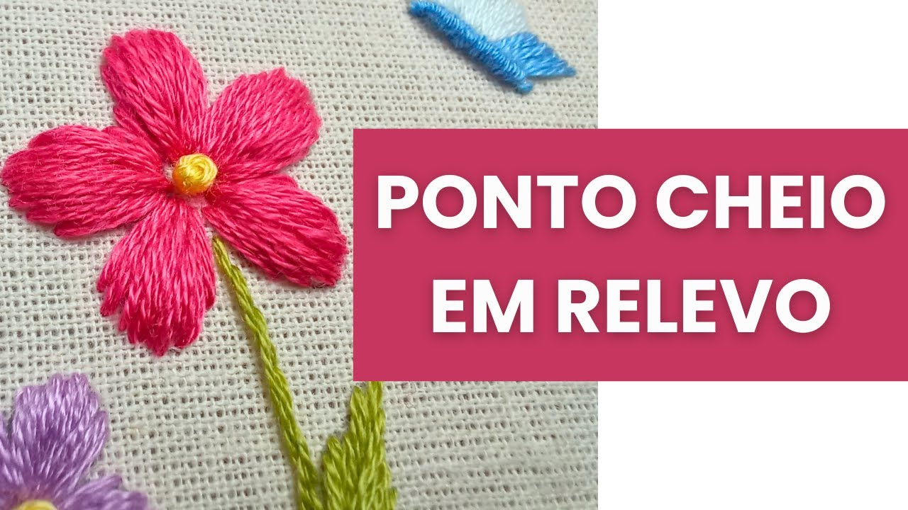 Ponto Cheio com Relevo no Bordado à Mão | Passo a Passo Fácil