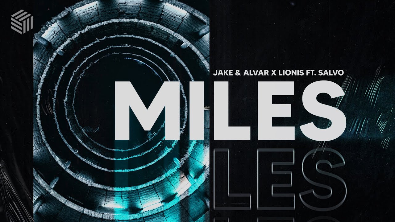 Jake & Alvar x Lionis - Miles (ft. Salvo)