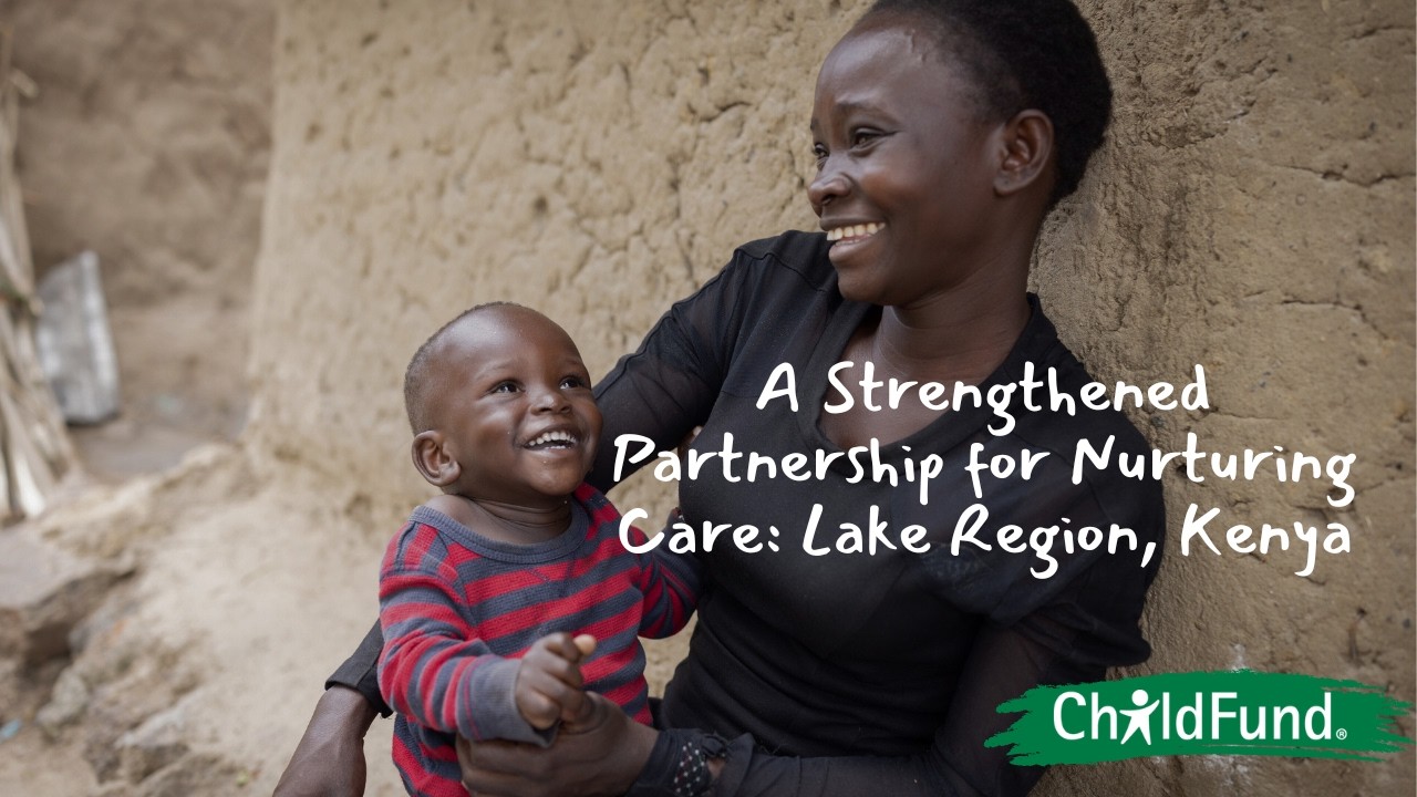 A Strengthened Partnership for Nurturing Care: Lake Region, Kenya