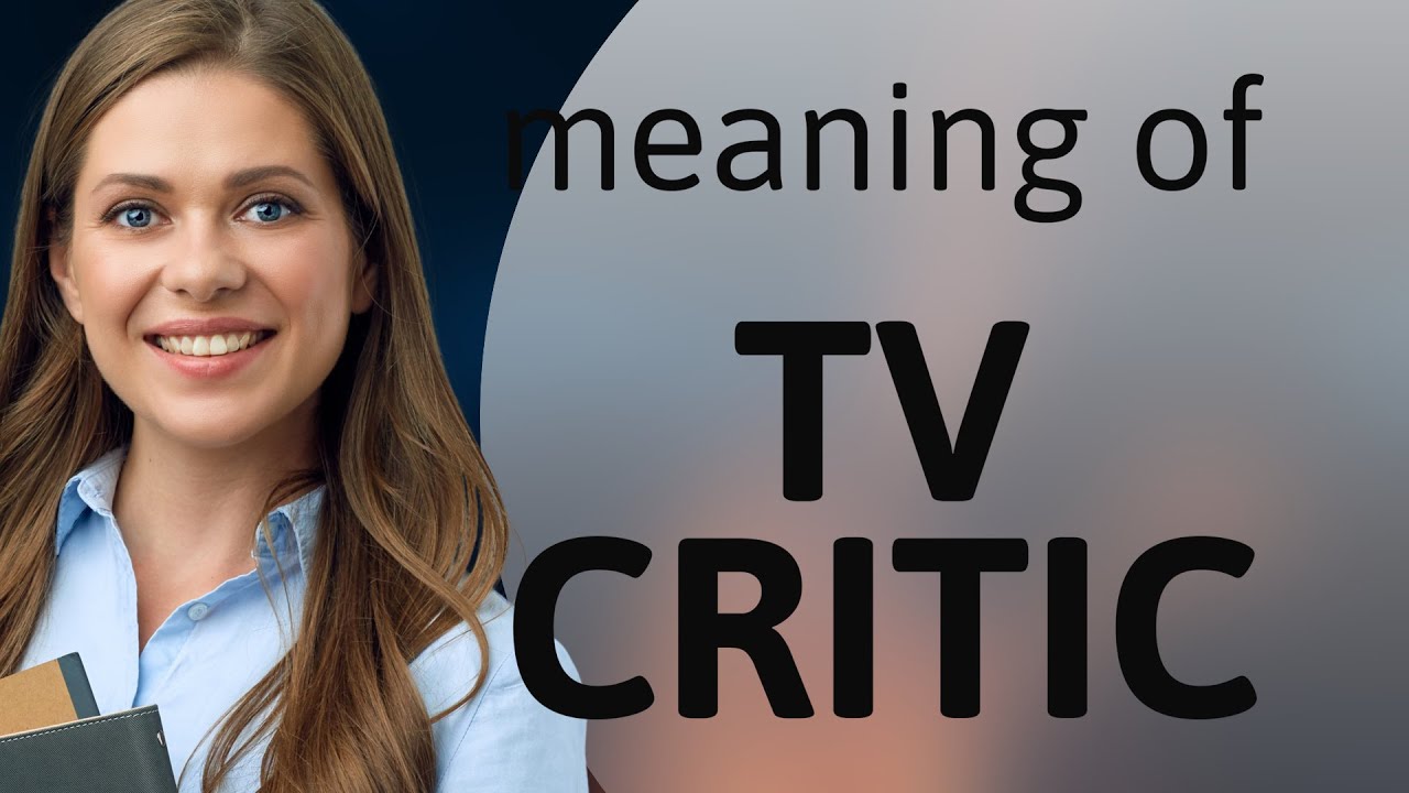 Understanding the Role of a TV Critic