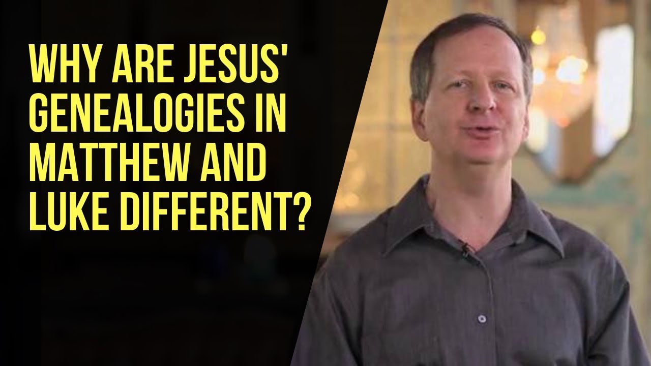 Why Are Jesus' Genealogies in Matthew and Luke Different?