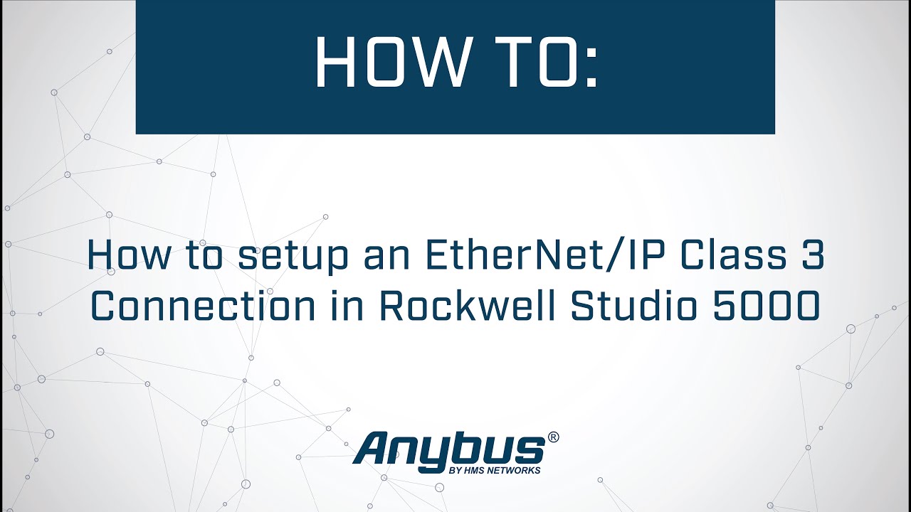 How to setup an EtherNet/IP Class 3 Connection in Rockwell Studio 5000