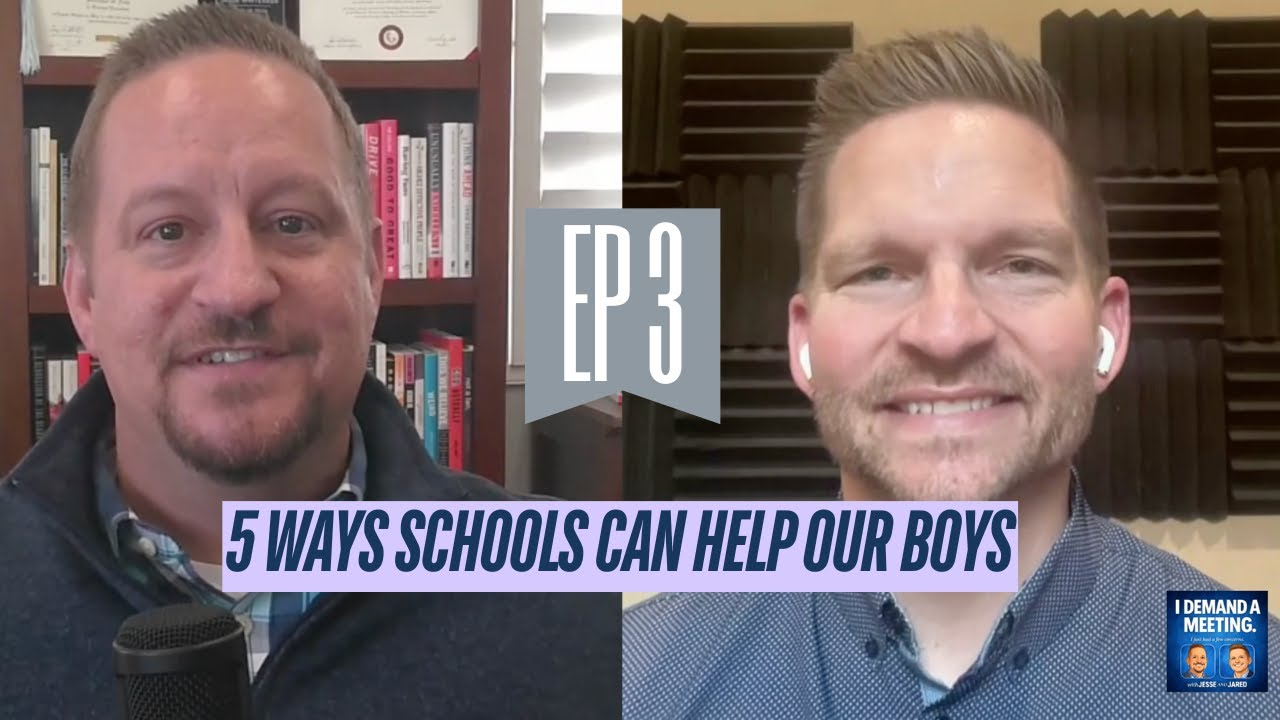 Ep 3: 5 Ways Schools Can Help Boys @IDemandAMeeting