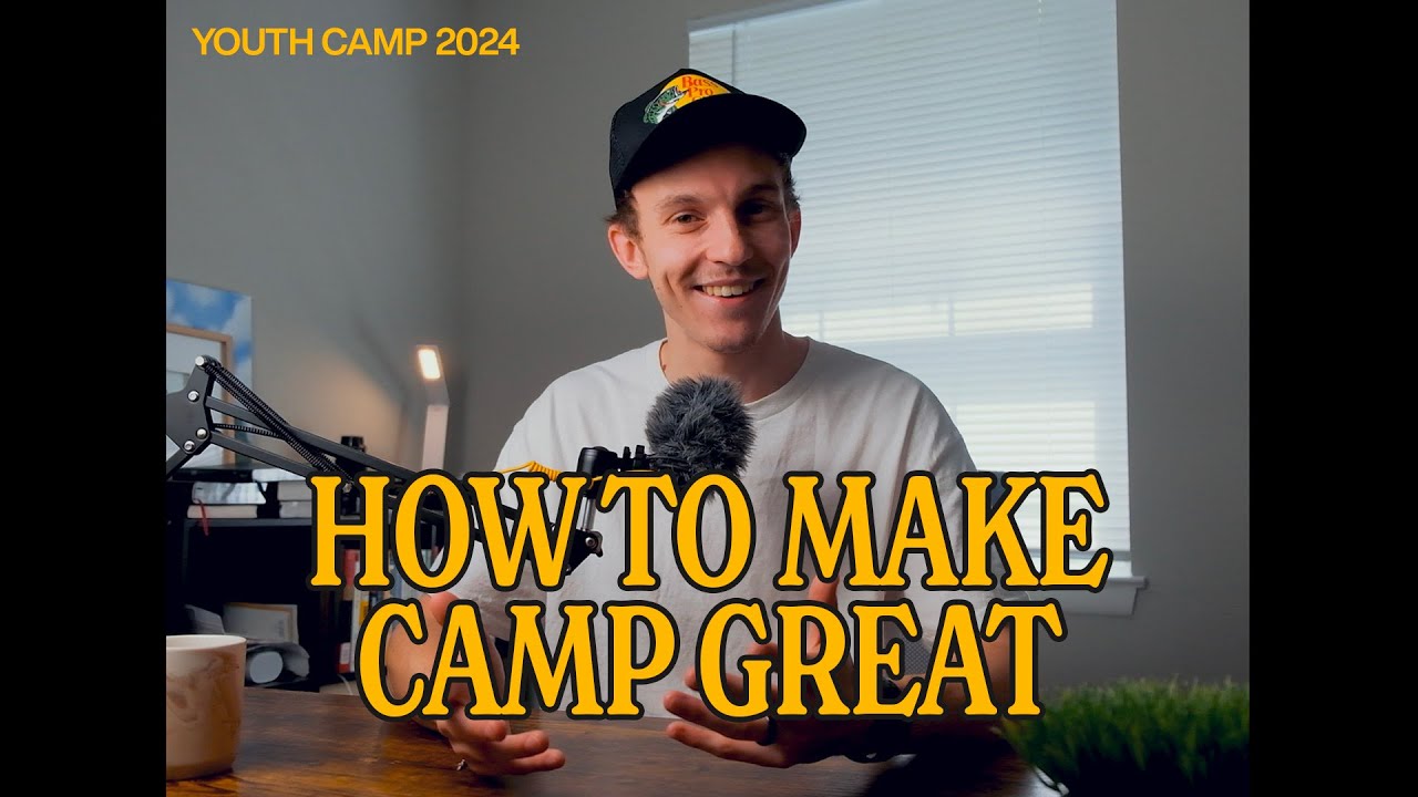 How to Make Youth Camp Great