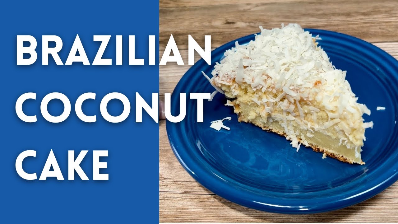 Бразильский кокосовый торт | Коллектив по бразильским рецептам | Ginger Snap Kitchen #feijoada