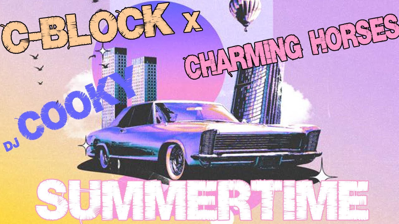 C-Block x Charming Horses x Cooky - Summertime (VIP Mix)