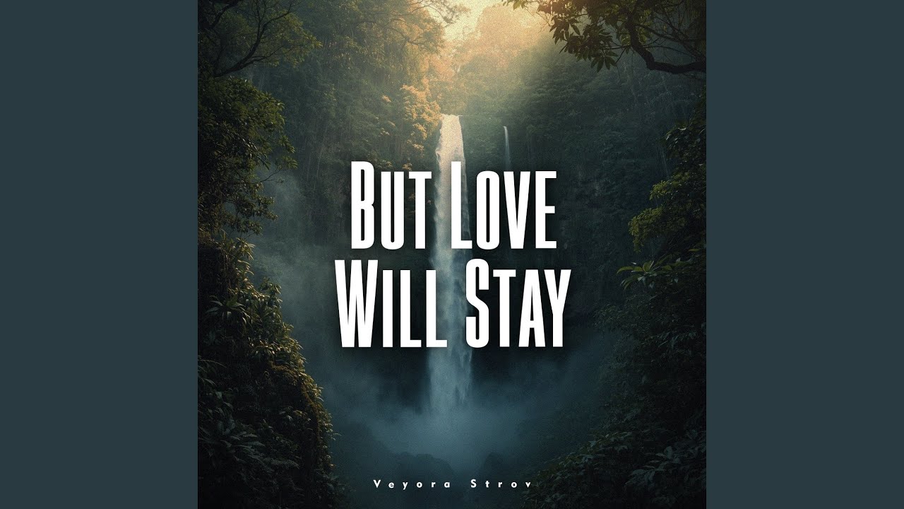 But Love Will Stay