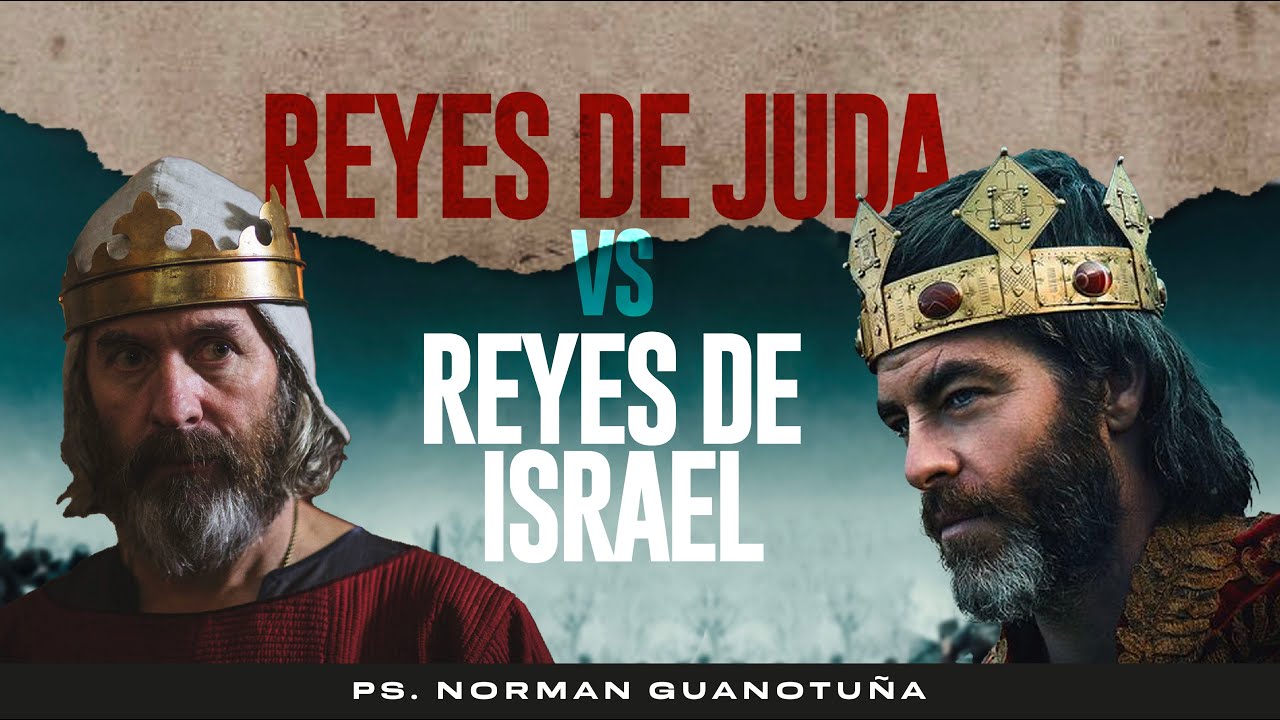 Reyes de Juda V/S Reyes de Israel 2 Reyes Cp. 15 - PS. NORMAN GUANOTUÑA