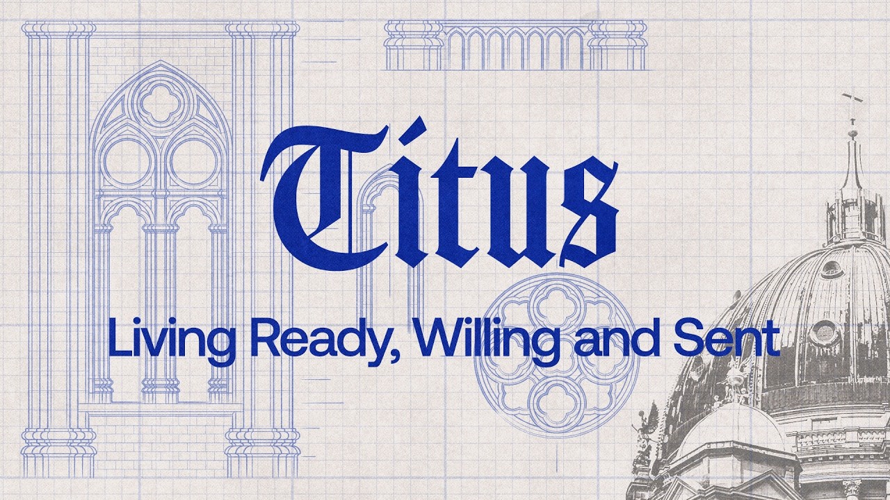 Living Sent and Ready | Titus | Grace Church Reno
