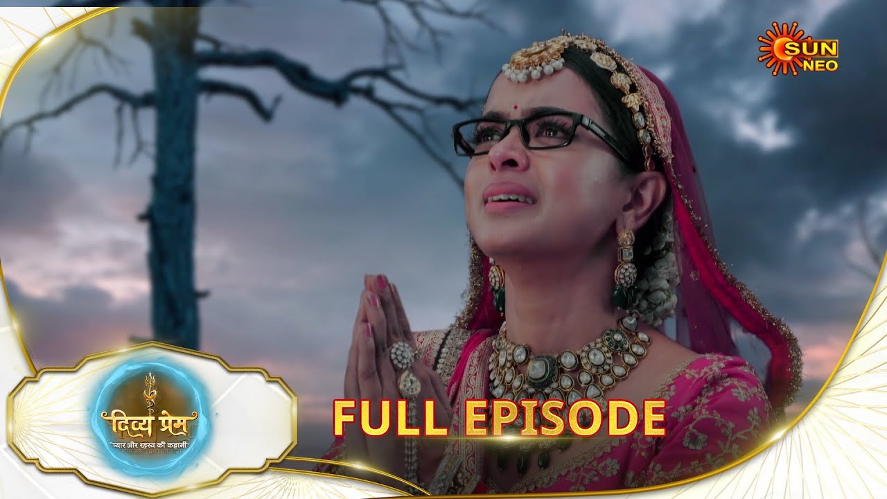 Divya Prem: Pyaar aur Rahasya ki Kahaani - Full Episode | Epi - 59 | 13 Aug | Hindi Serial @sunneo