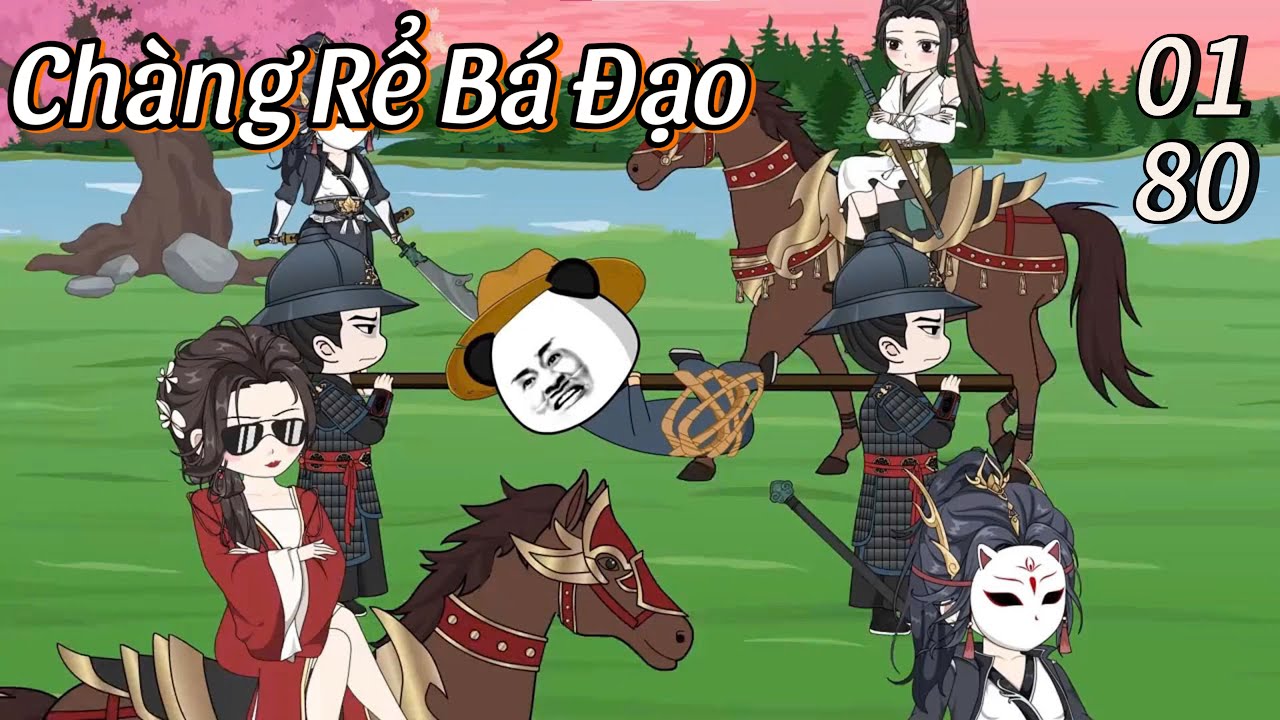 Chàng Rể Bá Đạo, Một Tay Che Trời (Tập 1-80)