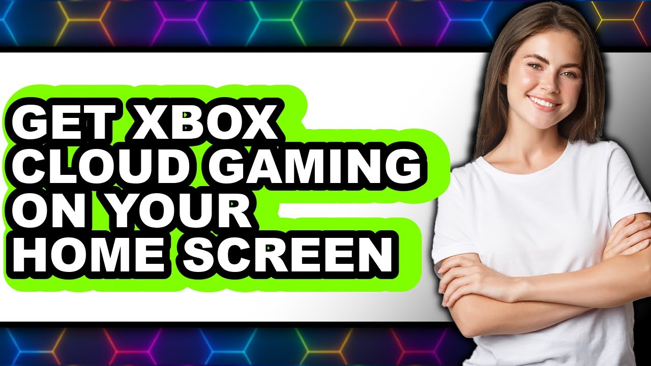How to Get Xbox Cloud Gaming on Your Home Screen (updated)