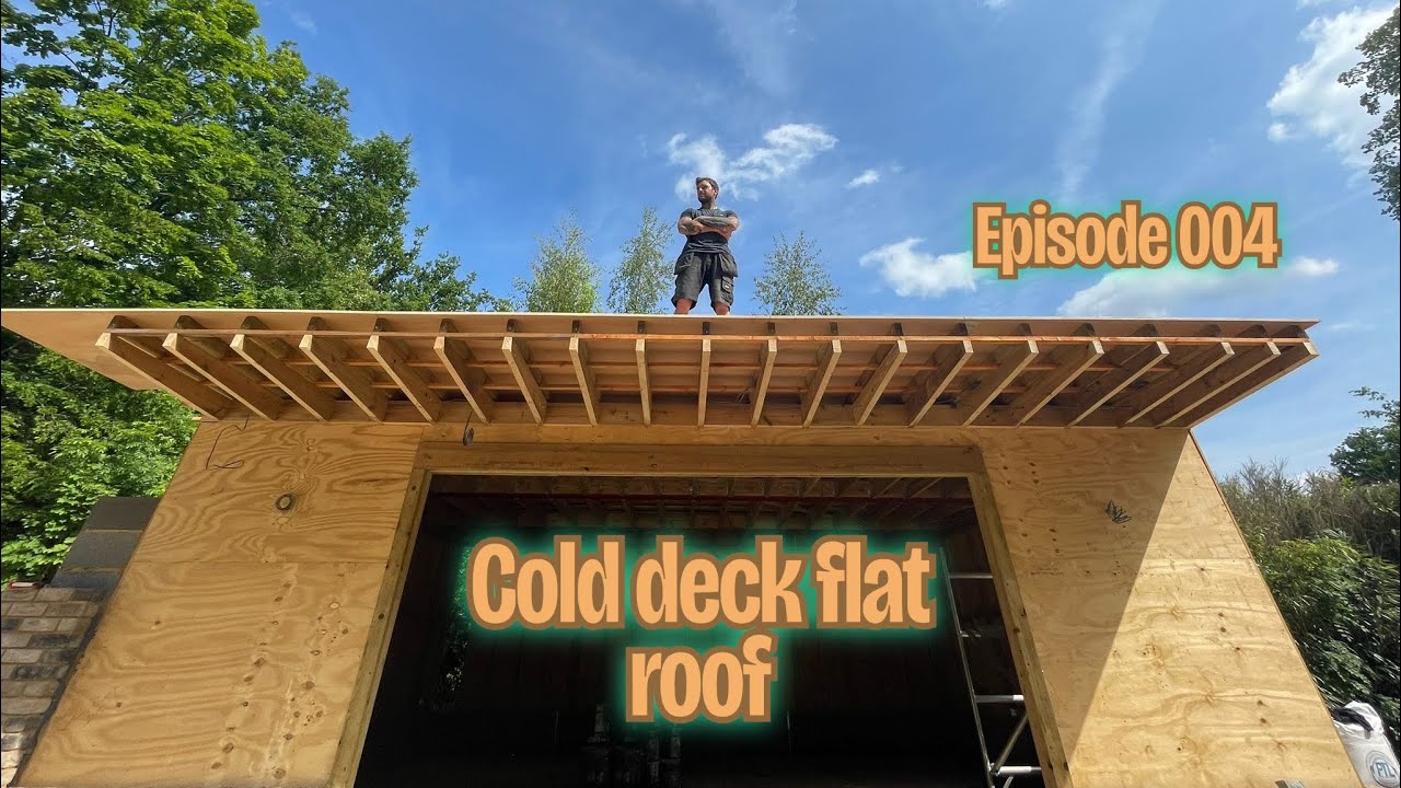 Episode 004 - Cold Deck Flat Roof construction