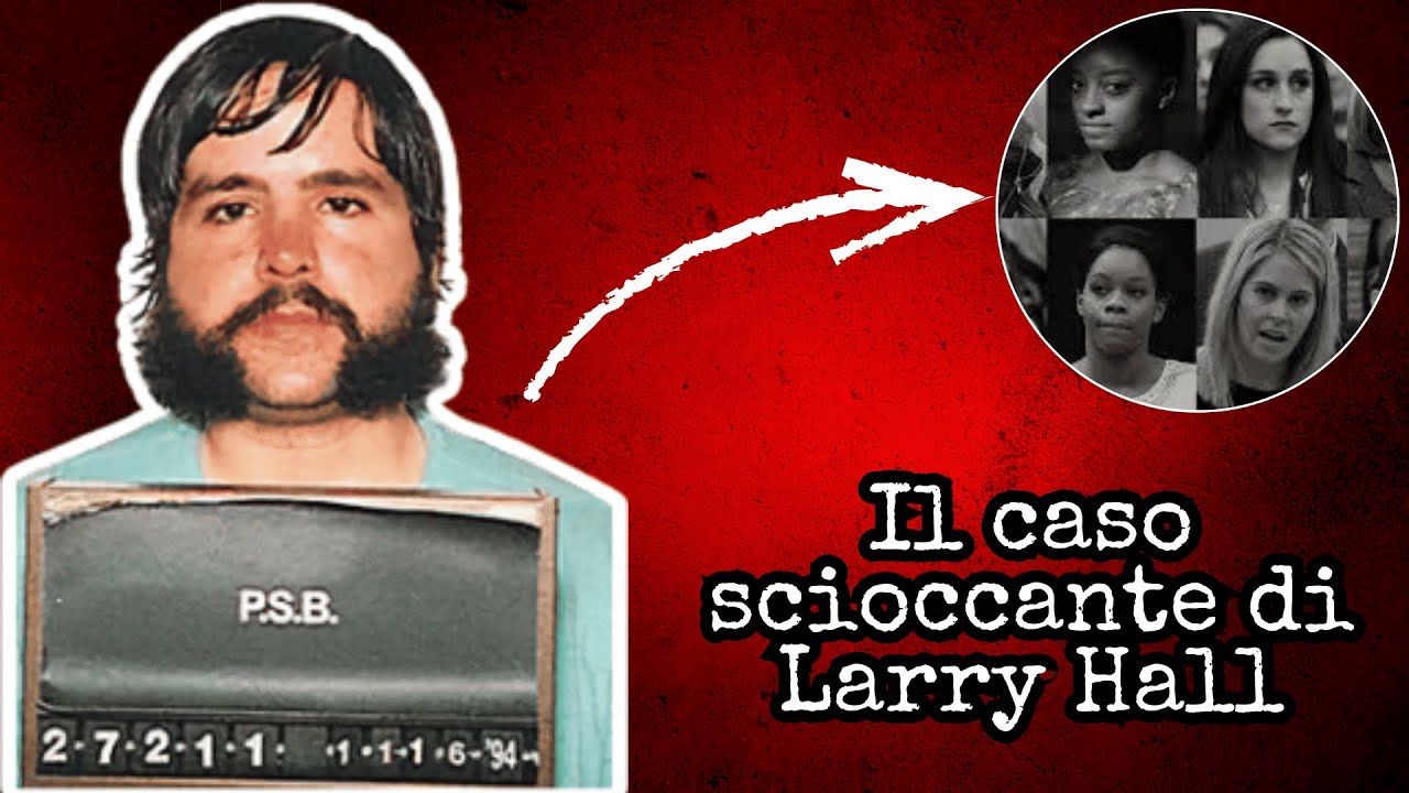 Il caso scioccante di Larry Hall