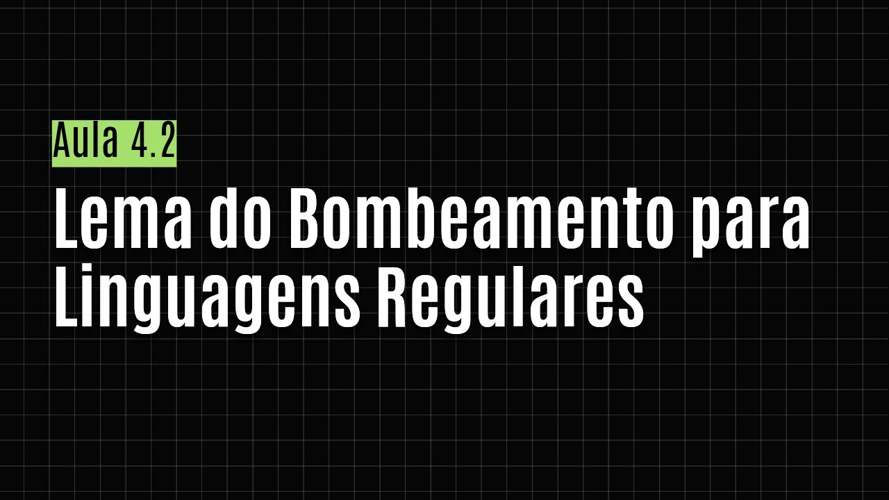 [TCOMP] Aula 4.2 - Lema do Bombeamento para Linguagens Regulares