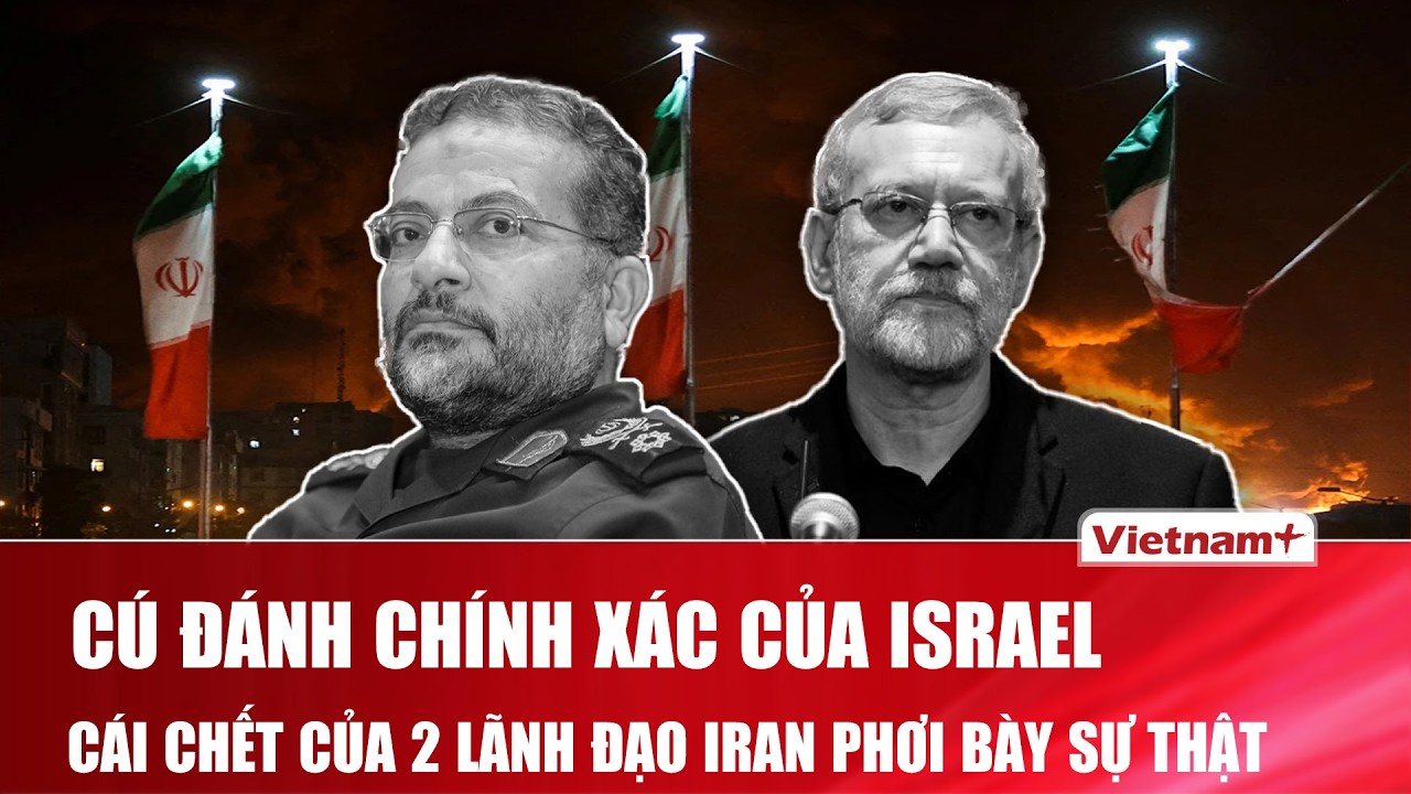 Israel giáng đòn chí mạng, Iran xác nhận hai quan chức cấp cao thiệt mạng sau không kích