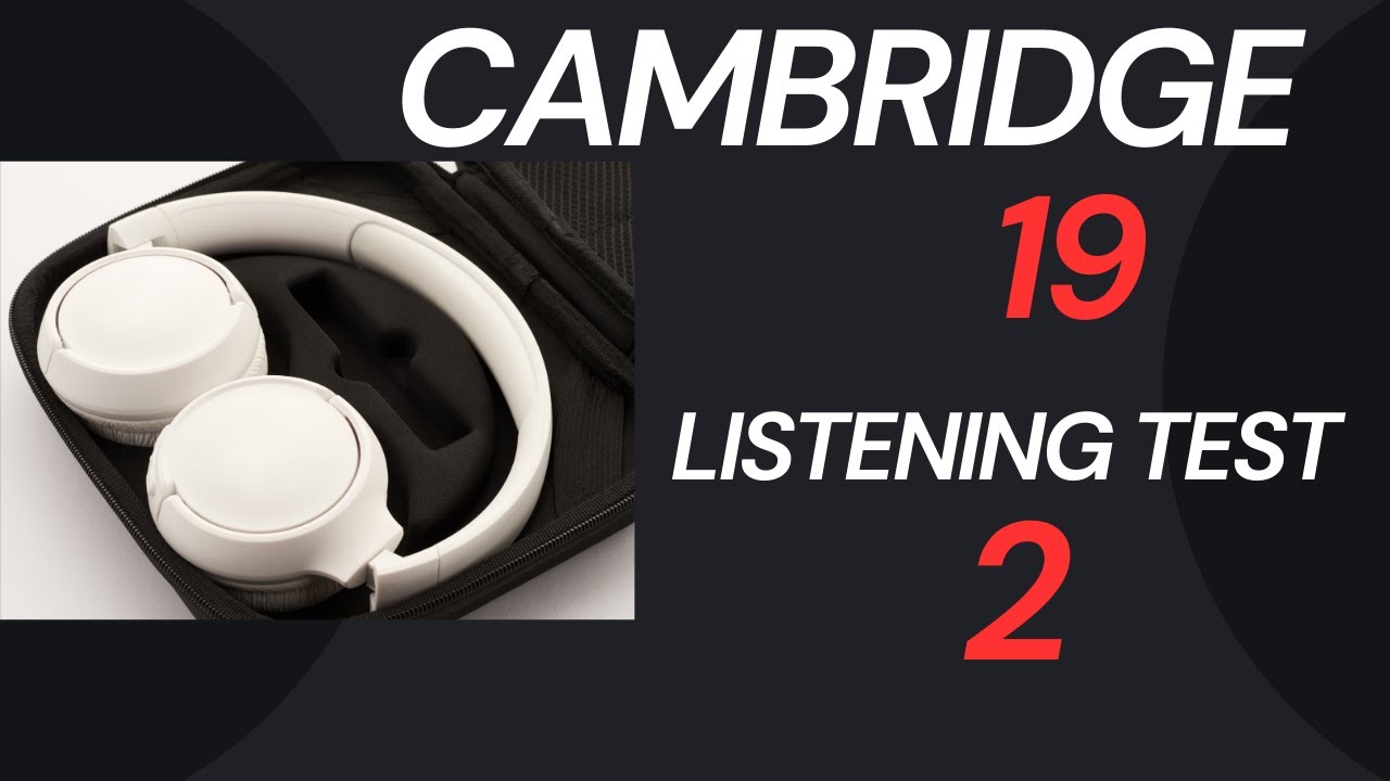 Cambridge IELTS 19 | Listening Test 2 | With Answers | HD