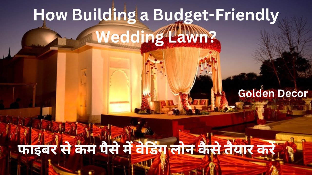 Build a Wedding Lawn in lower Budget : Marriage Venue, Wedding Hall, Fiber Stage, Tips and Tricks