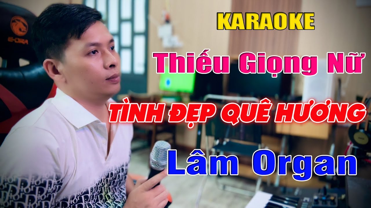 Tình Đẹp Quê Hương Karaoke Thiếu Giọng Nữ -  Song Ca Cùng Lâm