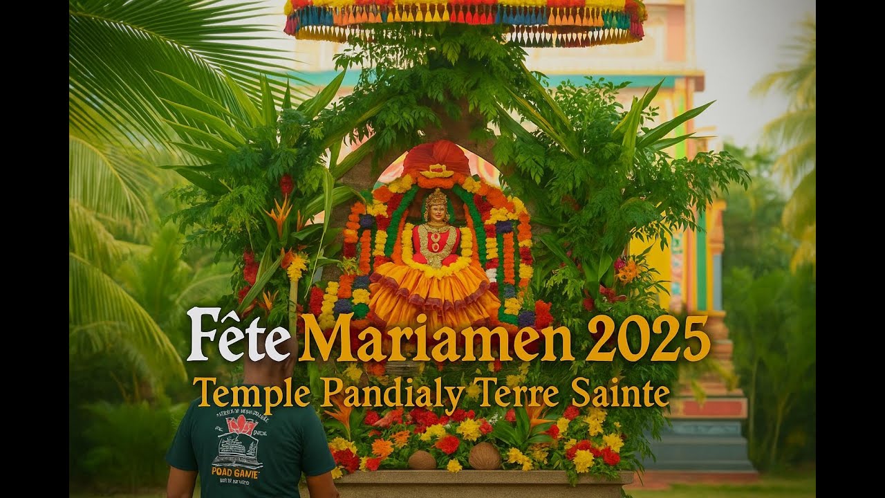 Fête Mariamen 2025 Temple Pandialy Terre Sainte