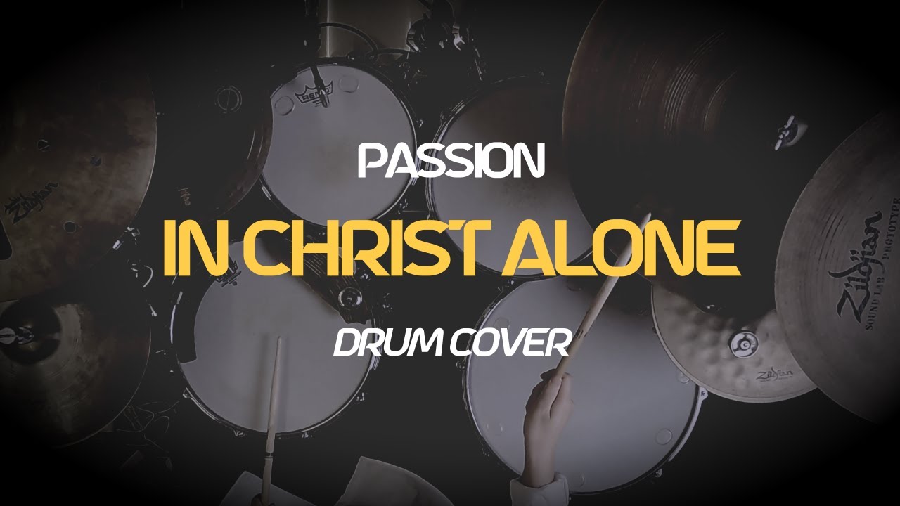 In Christ Alone | Passion (ft. Kristian Stanfill) | Drum Cover