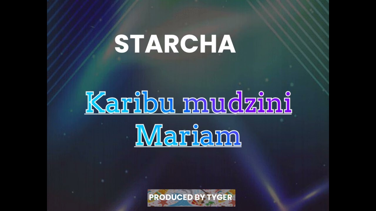 Starcha - Karibu mudzini Mariam(Official Audio)
