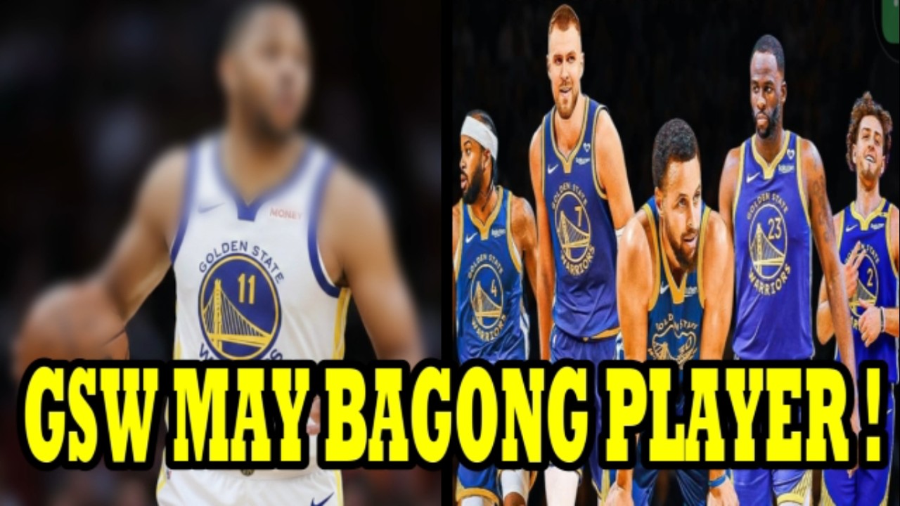 JUST IN: GSW MAY BAGONG PLAYER PA! SIGNED ng LAST PLAYER sa LINEUP NGAYON