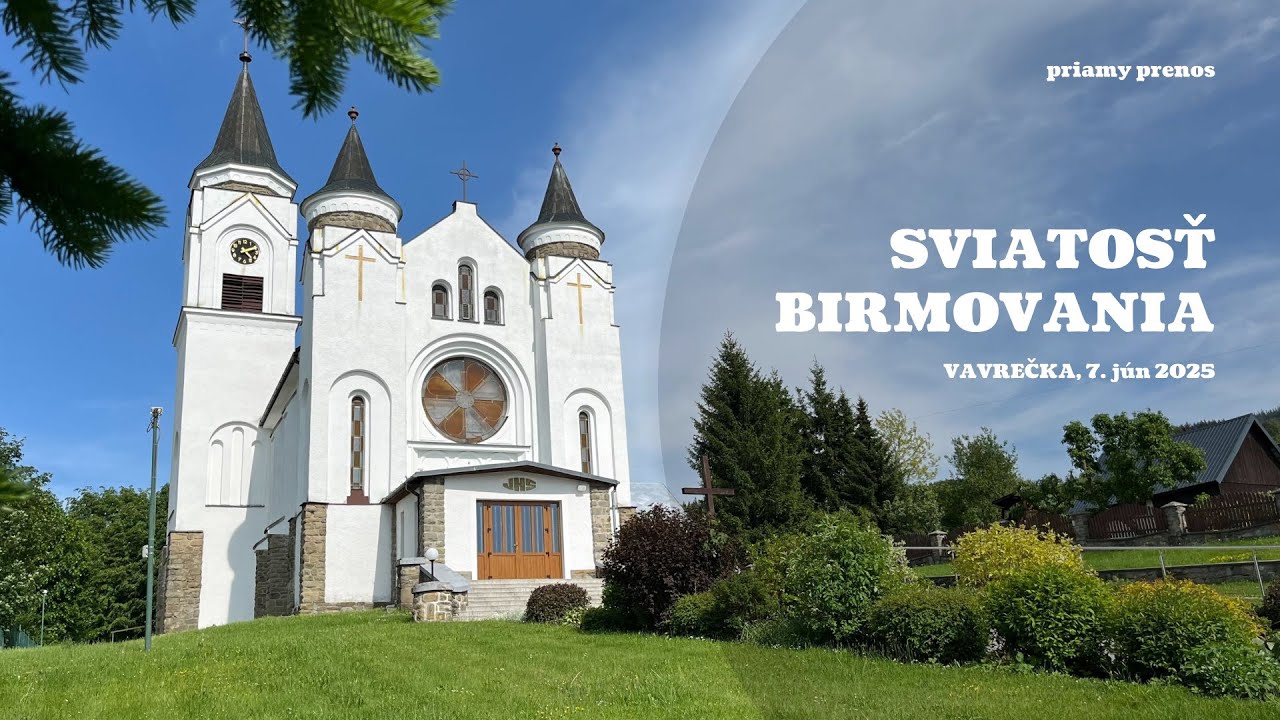 Sviatosť birmovania, Vavrečka 7. jún 2025