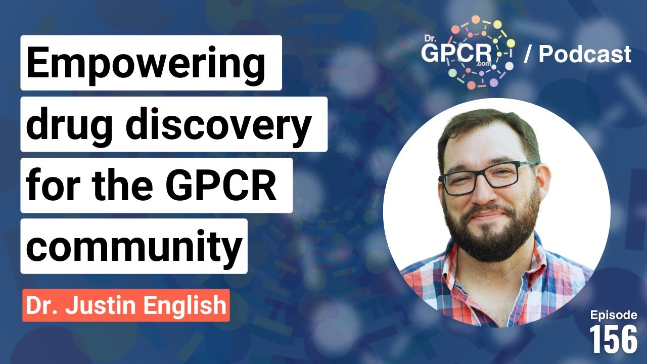 Empowering drug discovery for the GPCR community / Dr. GPCR Podcast 156