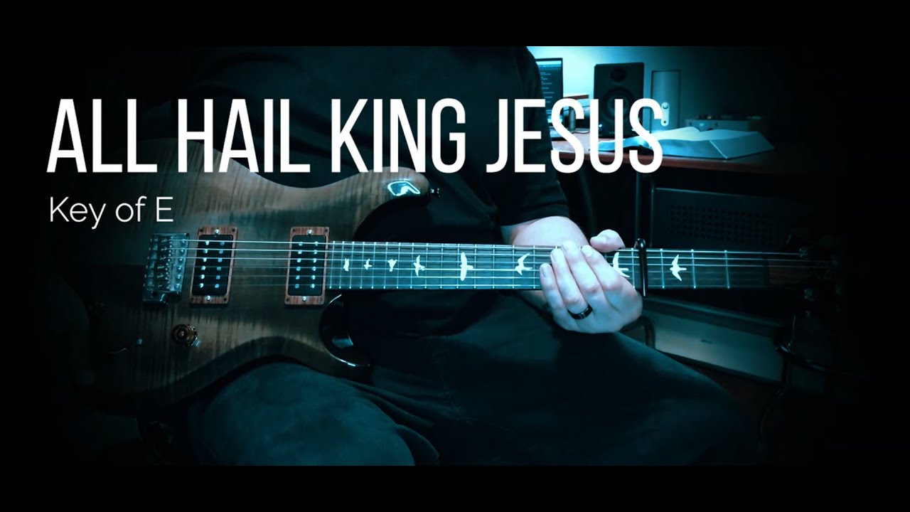 All Hail King Jesus - Bethel Music // Electric Guitar Cover (Key of E)
