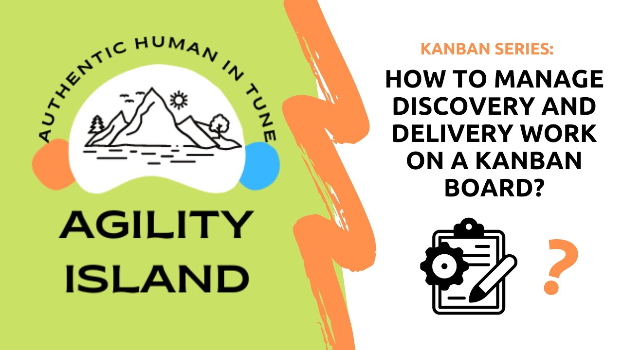 How to manage discovery and delivery work on a Kanban board?