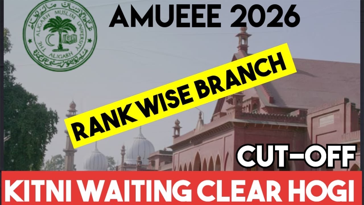 AMUEEE RESULT 2026 | AMU BTech Cut-off | How many waiting lists can be cleared | AMU BTech Waiting |