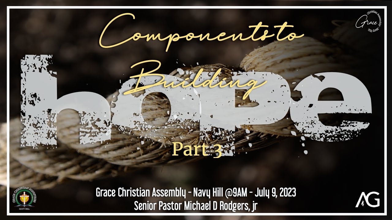 Sermon - Components to Building Hope - Part 3