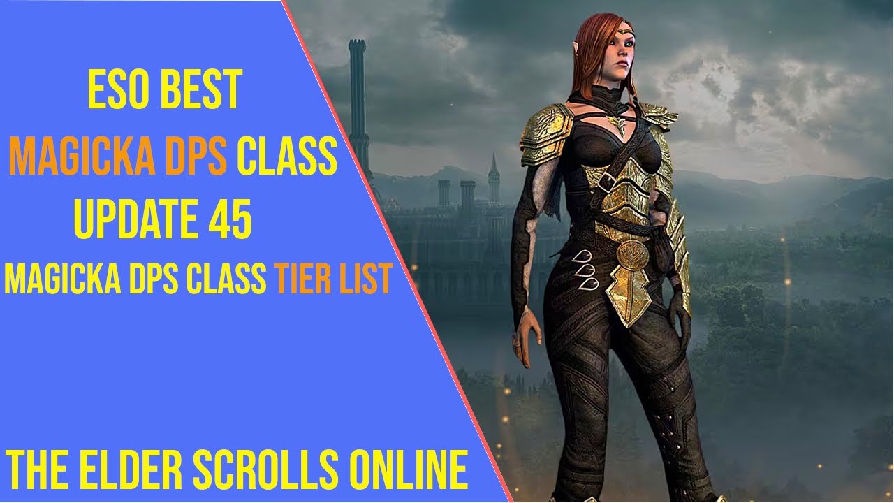 Best Magicka DPS Class for ESO Update 45 - Magicka DPS Class Tier List