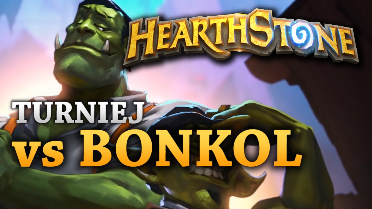 TURNIEJ HEARTHSTONE vs BONKOL
