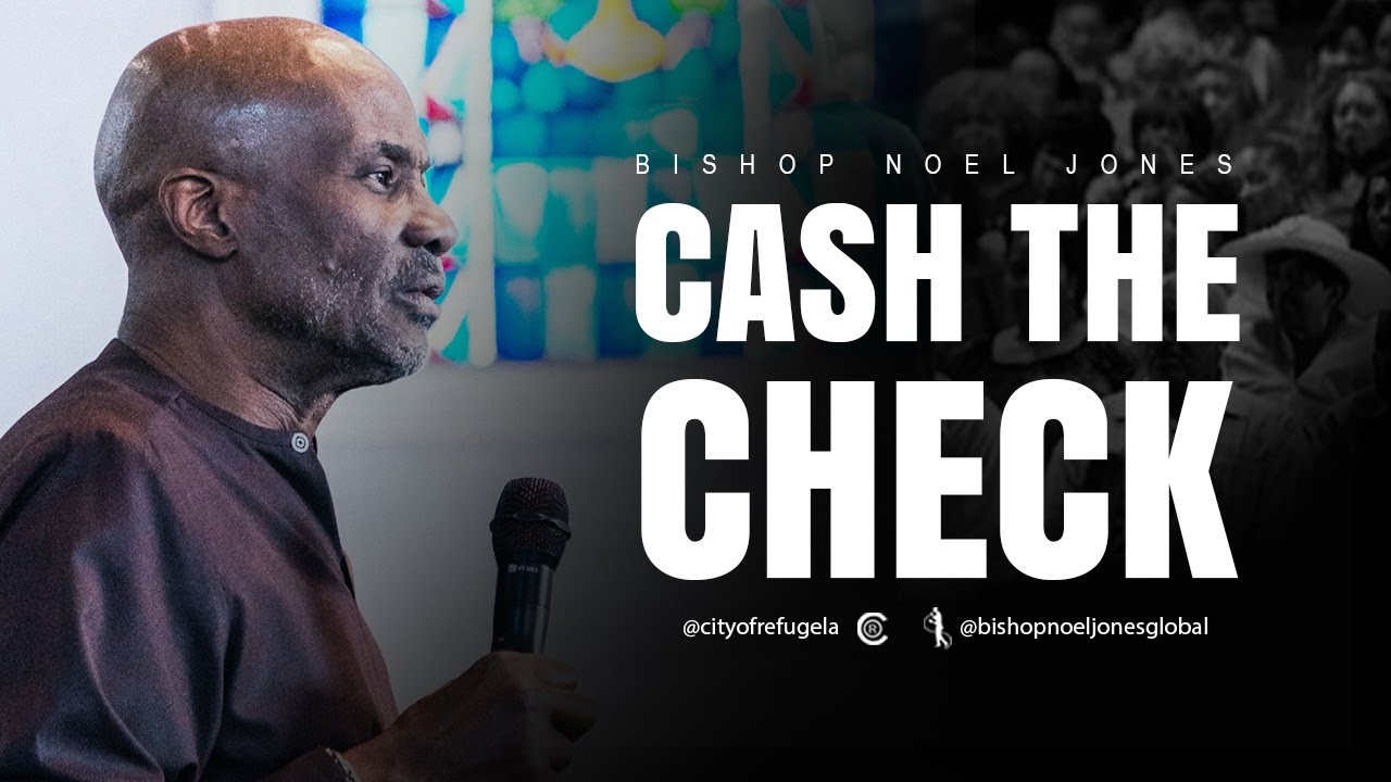 Bishop Noel Jones - CASH THE CHECK - January 5, 2025