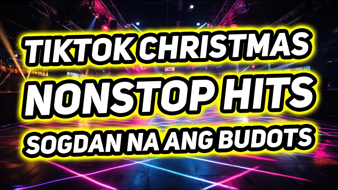 TIKTOK CHRISTMAS NONSTOP SUGDAN NA PAG BUDOTS