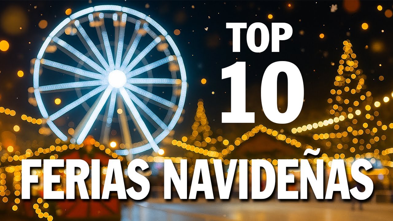 TOP 10 Ferias Navideñas en España que Tienes que Visitar Estas Navidades 🎄🎅