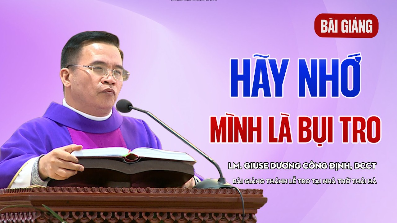 BÀI GIẢNG: THÁNH LỄ TRO - LM GIUSE DƯƠNG CÔNG ĐỊNH, DCCT