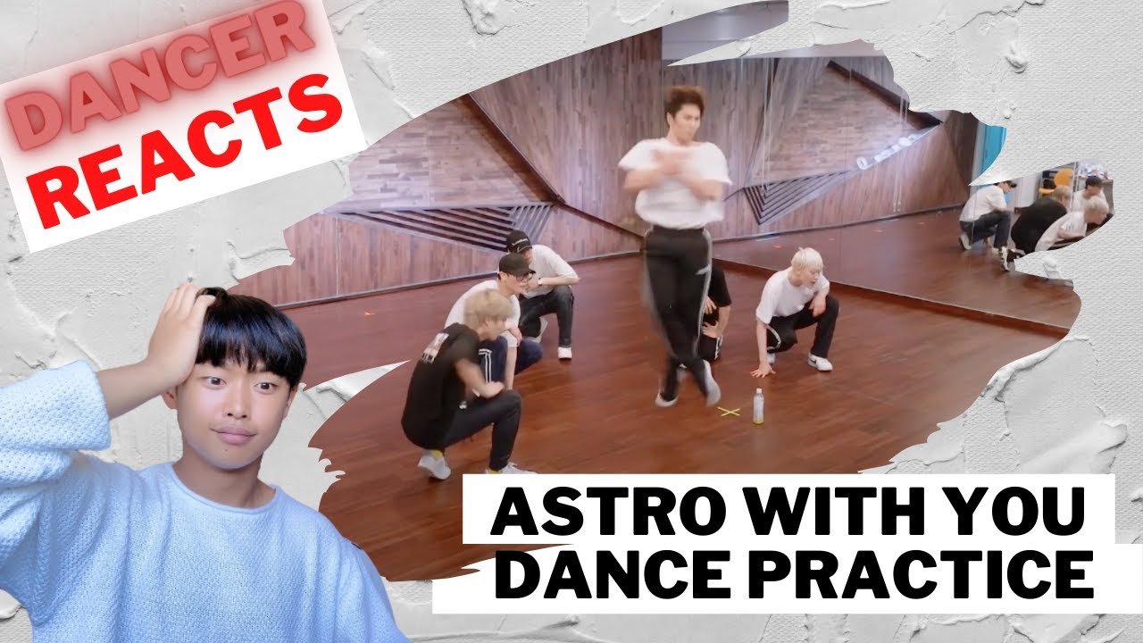 DANCER REACTS to ASTRO - With You Dance Practice | Oscar Tuyen