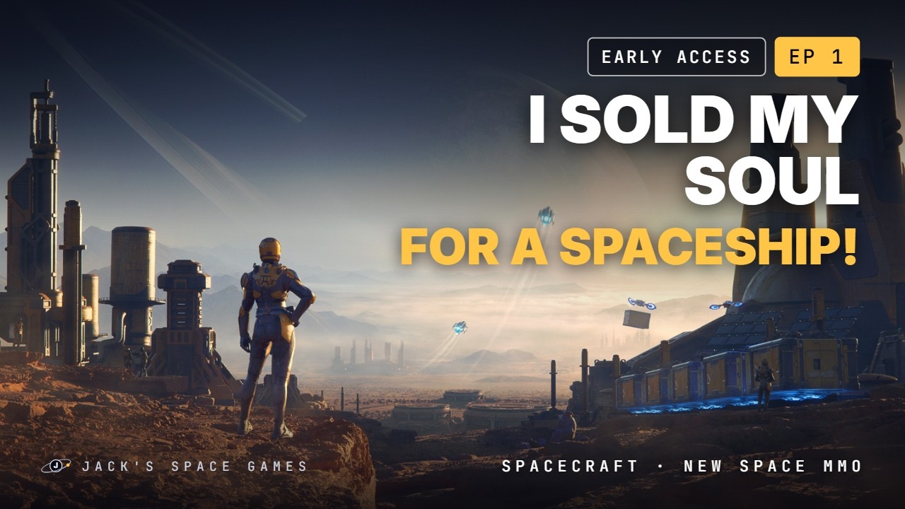 SpaceCraft Early Access EP1 &ndash; I Sold My Soul for a Spaceship! | New Space MMO