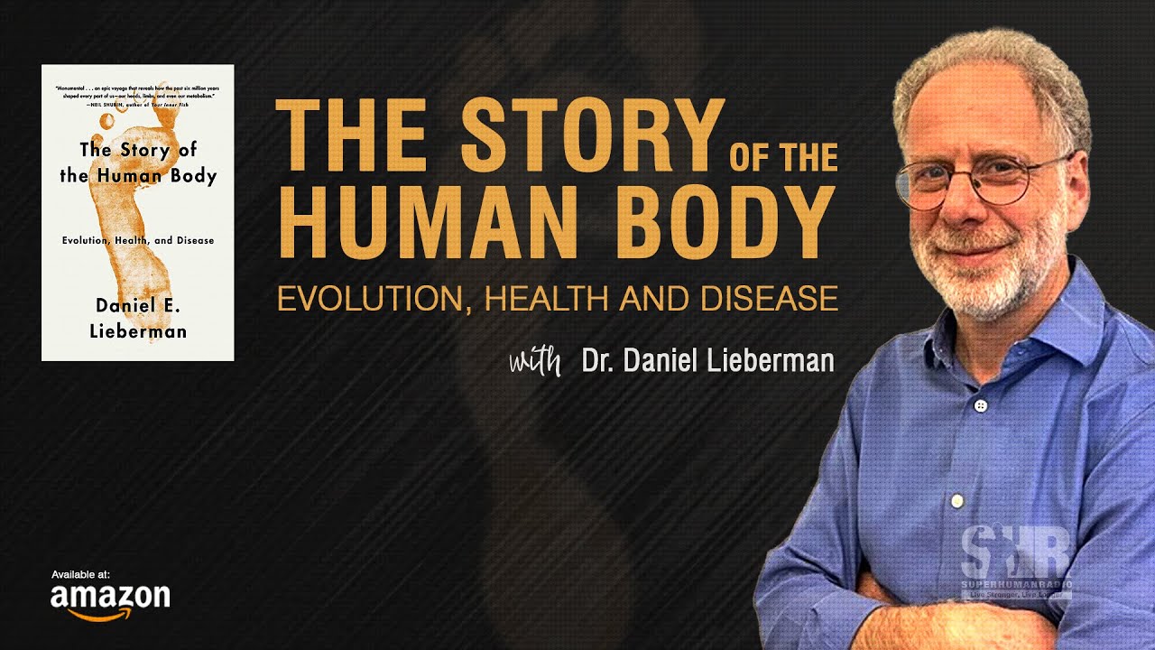 The Story of The Human Body - Dr. Daniel Lieberman